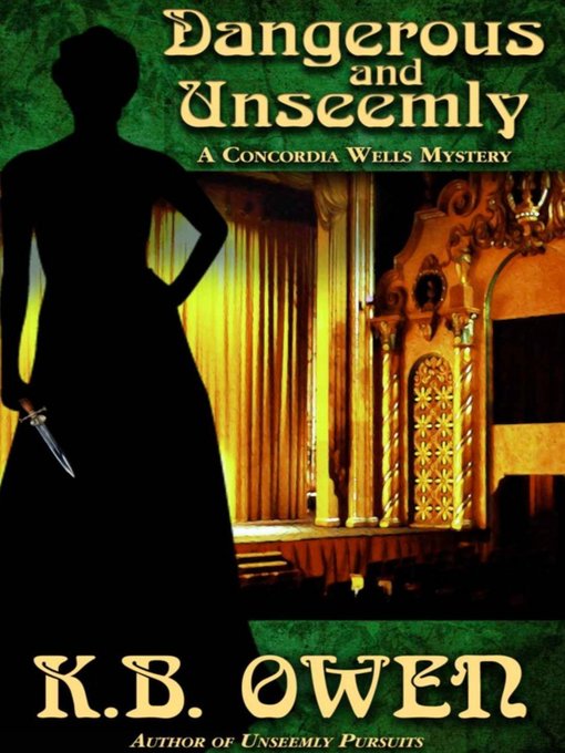 Title details for Dangerous and Unseemly by K.B. Owen - Wait list